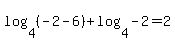 +log%284%2C%28-2-6%29%29%2Blog%284%2C-2%29=2+
