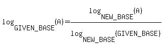 +log%28GIVEN_BASE%2C%28A%29%29+=+log%28NEW_BASE%2C%28A%29%29%2Flog%28NEW_BASE%2C%28GIVEN_BASE%29%29+
