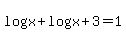 +log+%28x%29+%2B+log+%28+x+%2B+3+%29+=+1+