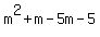 m^2 + m -5m - 5