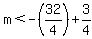 +m+%3C+-%2832%2F4%29+%2B+3%2F4+