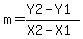 +m+=+%28+Y2+-+Y1+%29+%2F+%28+X2+-+X1+%29+