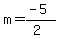 +m+=+%28-5%29%2F%282%29+
