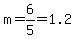+m+=+6%2F5+=+1.2