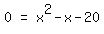 +matrix%281%2C3%2C0%2C+%27=%27%2C+x%5E2-x-20%29