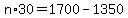 +n%2A30+=+1700+-+1350+