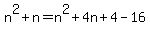 +n%5E2+%2B+n+=+n%5E2+%2B+4n+%2B+4+-+16+