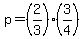 +p+=+%282%2F3%29%283%2F4%29+