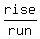 rise/run