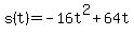 +s%28t%29+=+-16t%5E2+%2B+64t