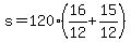 +s+=+120%2A%28+16%2F12+%2B+15%2F12+%29+