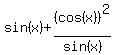 +sin%28x%29+%2B+%28cos%28x%29%29%5E2+%2Fsin%28x%29+
