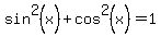 +sin%5E2++%28x%29+%2B+cos%5E2%28x%29=1+