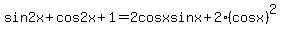 +sin2x+%2B+cos2x%2B1+=+2+cosxsinx%2B2%28cos+x%29%5E2