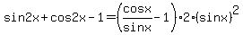 +sin2x+%2B+cos2x-1+=+%28cosx%2Fsinx-+1%292%28sin+x%29%5E2