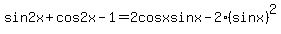 +sin2x+%2B+cos2x-1+=+2+cosxsinx-2%28sin+x%29%5E2