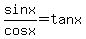 +sinx+%2F+cos+x+=+tan+x+