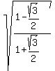 +sqrt%28%281-+sqrt%283%29%2F2%29%2F%281+%2B+sqrt%283%29%2F2%29%29