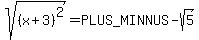 +sqrt%28%28x+%2B+3%29%5E2%29+=+%2B-sqrt%285%29+