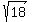 +sqrt%2818%29