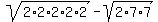 +sqrt%282%2A2%2A2%2A2%2A2%29+-+sqrt%282%2A7%2A7%29+