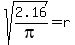 +sqrt%282.16%2Fpi%29=r+