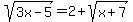 +sqrt%283x-5%29+=+2+%2B+sqrt%28x%2B7%29+
