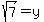 +sqrt%287%29+=+y+