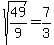 +sqrt+%2849%2F9%29+=+7%2F3