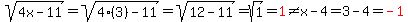+sqrt+%284x-11%29+=sqrt%284%283%29-11%29=sqrt%2812-11%29=sqrt%281%29=red%281%29%3C%3Ex-4=3-4=red%28-1%29