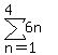 +sum%28+6n%2Cn=1%2C+%274%27%29+