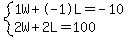+system%28+%0D%0A++++1%5CW+%2B+-1%5CL+=+-10%2C%0D%0A++++2%5CW+%2B+2%5CL+=+100+%29%0D%0A++