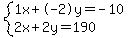 +system%28+%0D%0A++++1%5Cx+%2B+-2%5Cy+=+-10%2C%0D%0A++++2%5Cx+%2B+2%5Cy+=+190+%29%0D%0A++