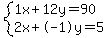 +system%28+%0D%0A++++1%5Cx+%2B+12%5Cy+=+90%2C%0D%0A++++2%5Cx+%2B+-1%5Cy+=+5+%29%0D%0A++