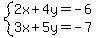 +system%28+%0D%0A++++2%5Cx+%2B+4%5Cy+=+-6%2C%0D%0A++++3%5Cx+%2B+5%5Cy+=+-7+%29%0D%0A++