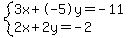 +system%28+%0D%0A++++3%5Cx+%2B+-5%5Cy+=+-11%2C%0D%0A++++2%5Cx+%2B+2%5Cy+=+-2+%29%0D%0A++