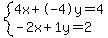 +system%28+%0D%0A++++4%5Cx+%2B+-4%5Cy+=+4%2C%0D%0A++++-2%5Cx+%2B+1%5Cy+=+2+%29%0D%0A++
