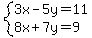 system (3x-5y=11,8x+7y=9)