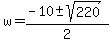 +w+=+%28-10+%2B-+sqrt%28220%29%29%2F2+