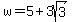 +w+=+5+%2B+3sqrt%283%29+