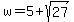 +w+=+5+%2B+sqrt%2827%29+