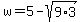+w+=+5+-+sqrt%289%2A3%29+
