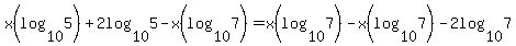 +x%28log+%28+10%2C5+%29%29+%2B+2log+%2810%2C5%29+-+x%28log+%28+10%2C7%29%29+=+x%28log+%28+10%2C7%29%29+-+x%28log+%28+10%2C7%29%29+-+2log+%28+10%2C7%29+