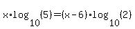 +x%2Alog%2810%2C%285%29%29=%28x-6%29%2Alog%2810%2C%282%29%29+