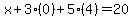 x+3(0)+5(4)=20