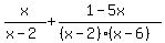 +x%2F%28x-2%29+%2B+%281-5x%29%2F%28%28x-2%29%2A%28x-6%29%29+