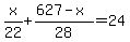 +x%2F22+%2B+%28627-x%29%2F28+=+24