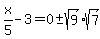 +x%2F5+-+3+=+0+%2B-+sqrt%289%29+%2A+sqrt%287%29+