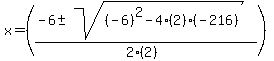 +x=%28%28-6%2B-sqrt%28%28-6%29%5E2-4%282%29%28-216%29%29%29%2F%282%282%29%29%29+
