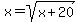 +x=++sqrt+%28+x%2B20+%29+